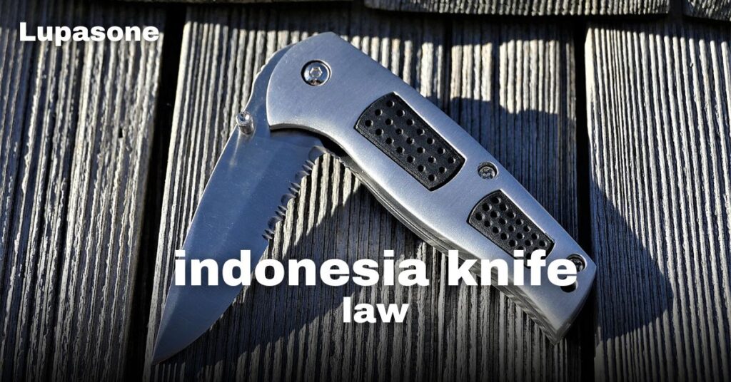 Indonesia Knife Law: What You Need to Know