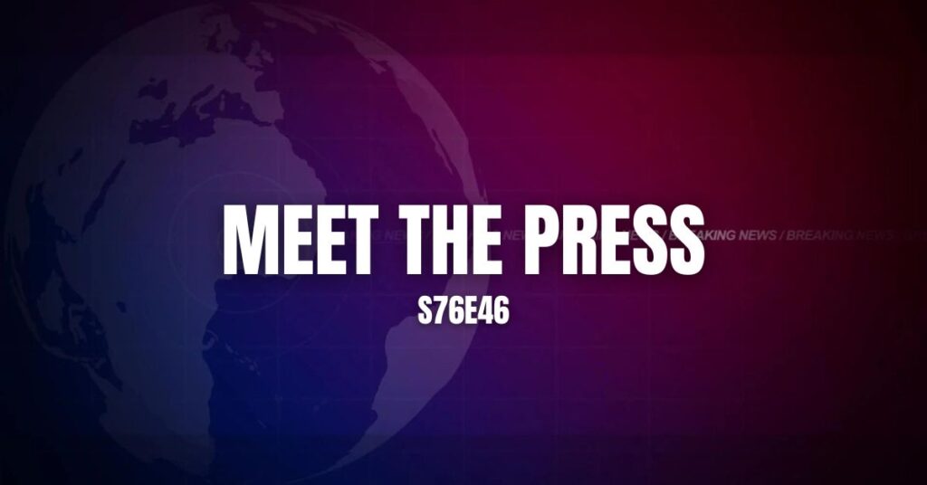 Meet the Press S76E46